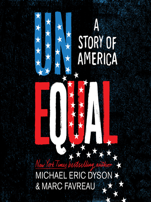 Title details for Unequal by Michael Eric Dyson - Available